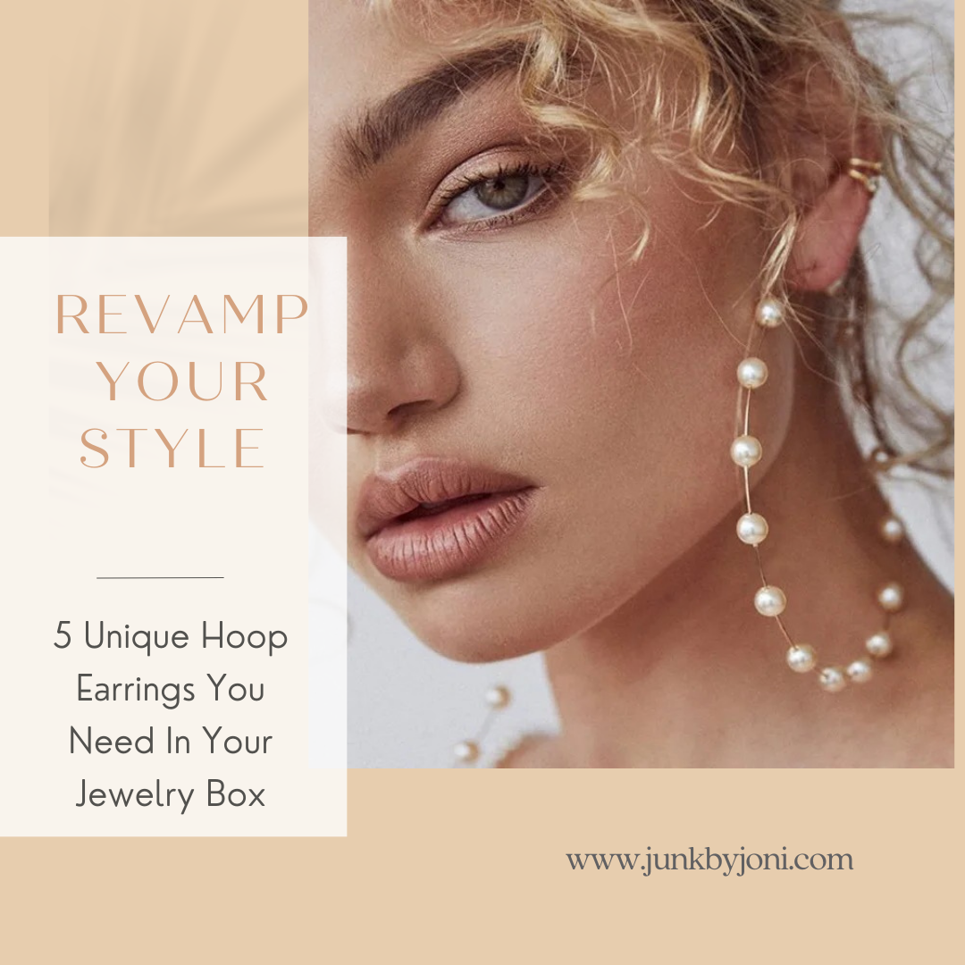 Revamp Your Style with These 5 Unique Hoop Earrings